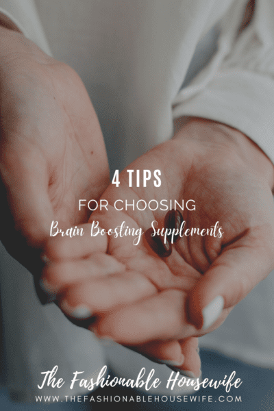 4 Tips For Choosing Brain Boosting Supplements