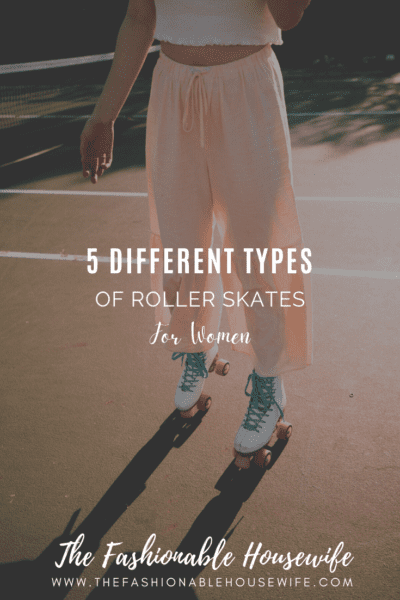 5 Different Types of Roller Skates For Women