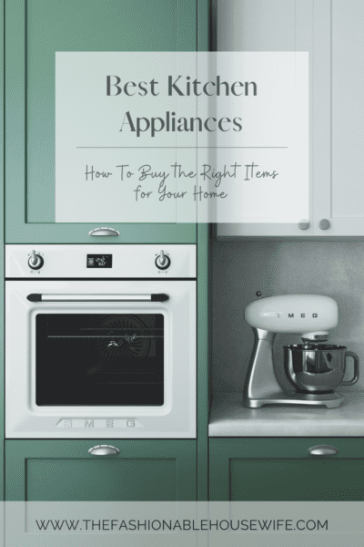 Best Kitchen Appliances: How To Buy the Right Items for Your Home