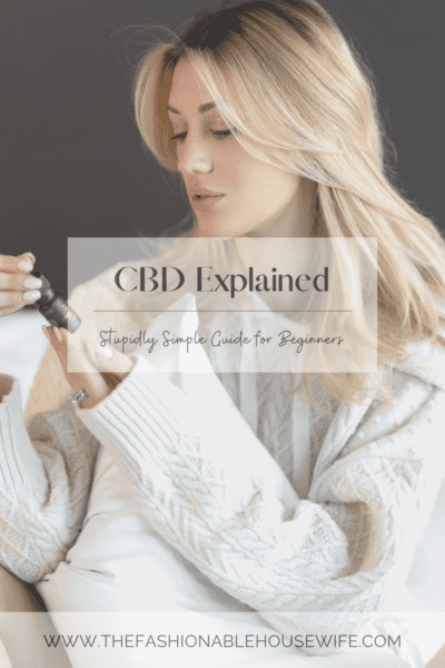 CBD Explained:  Stupidly Simple Guide for Beginners