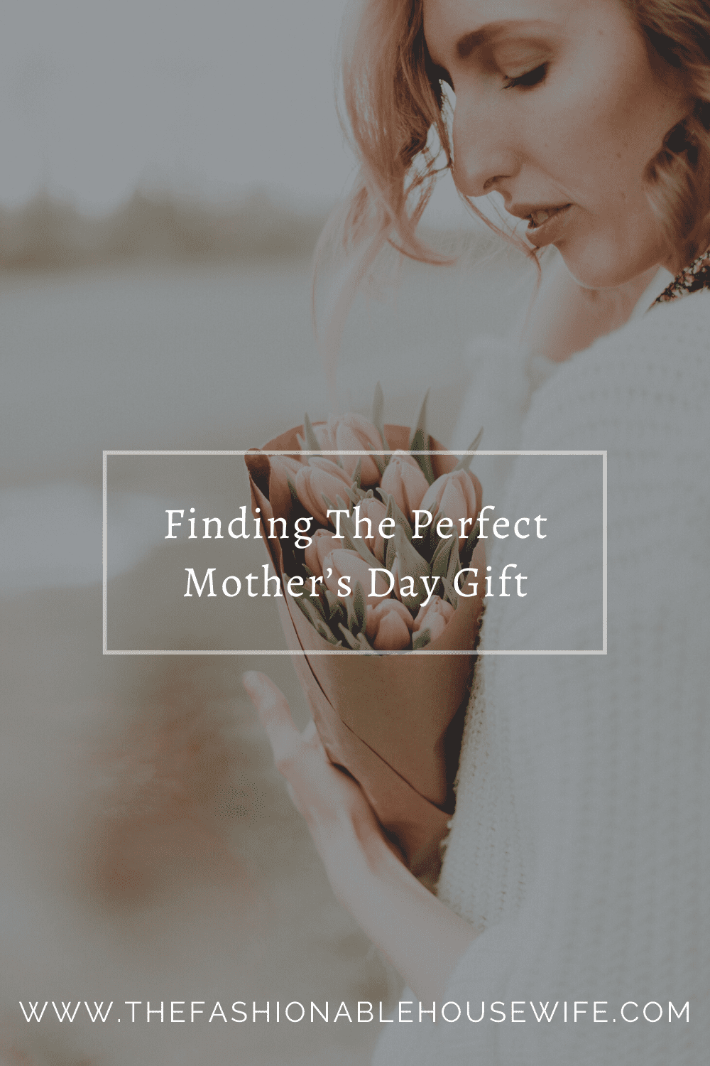 The Perfect Mother’s Day Gift