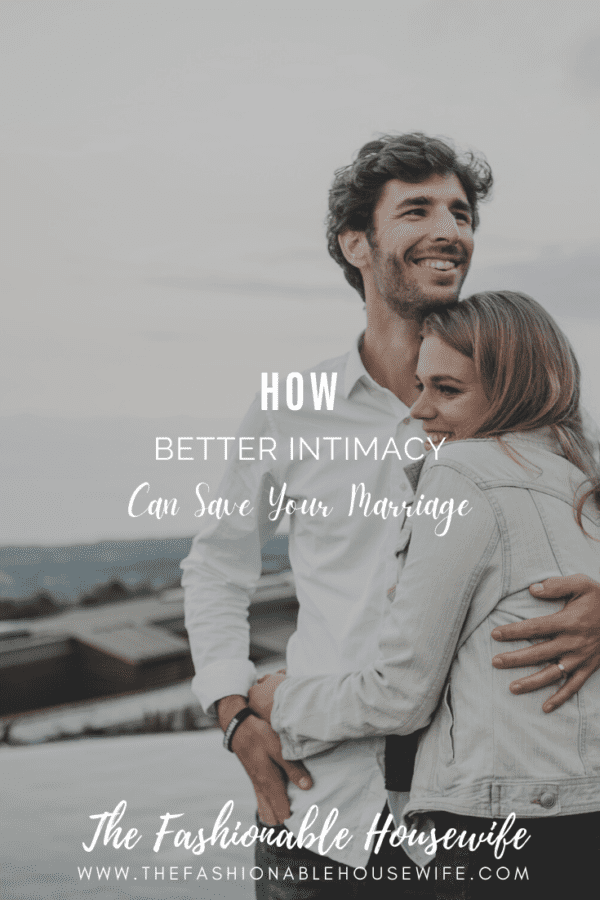 How Better Intimacy Can Save Your Marriage