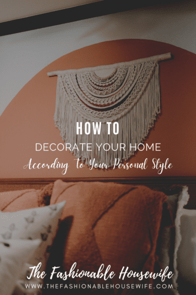 How To Decorate Your Home According To Your Personal Style