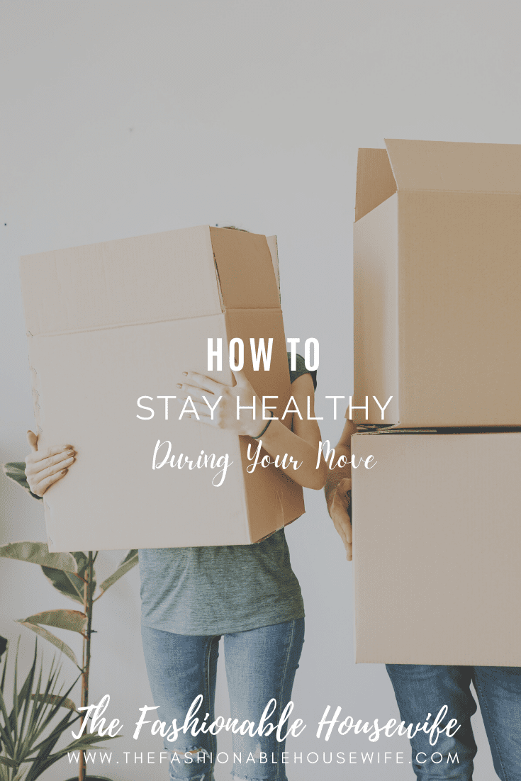 How To Stay Healthy During Your Move