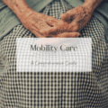 Mobility Care: A Comprehensive Guide