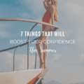 7 Things That Will Boost Your Confidence This Summer