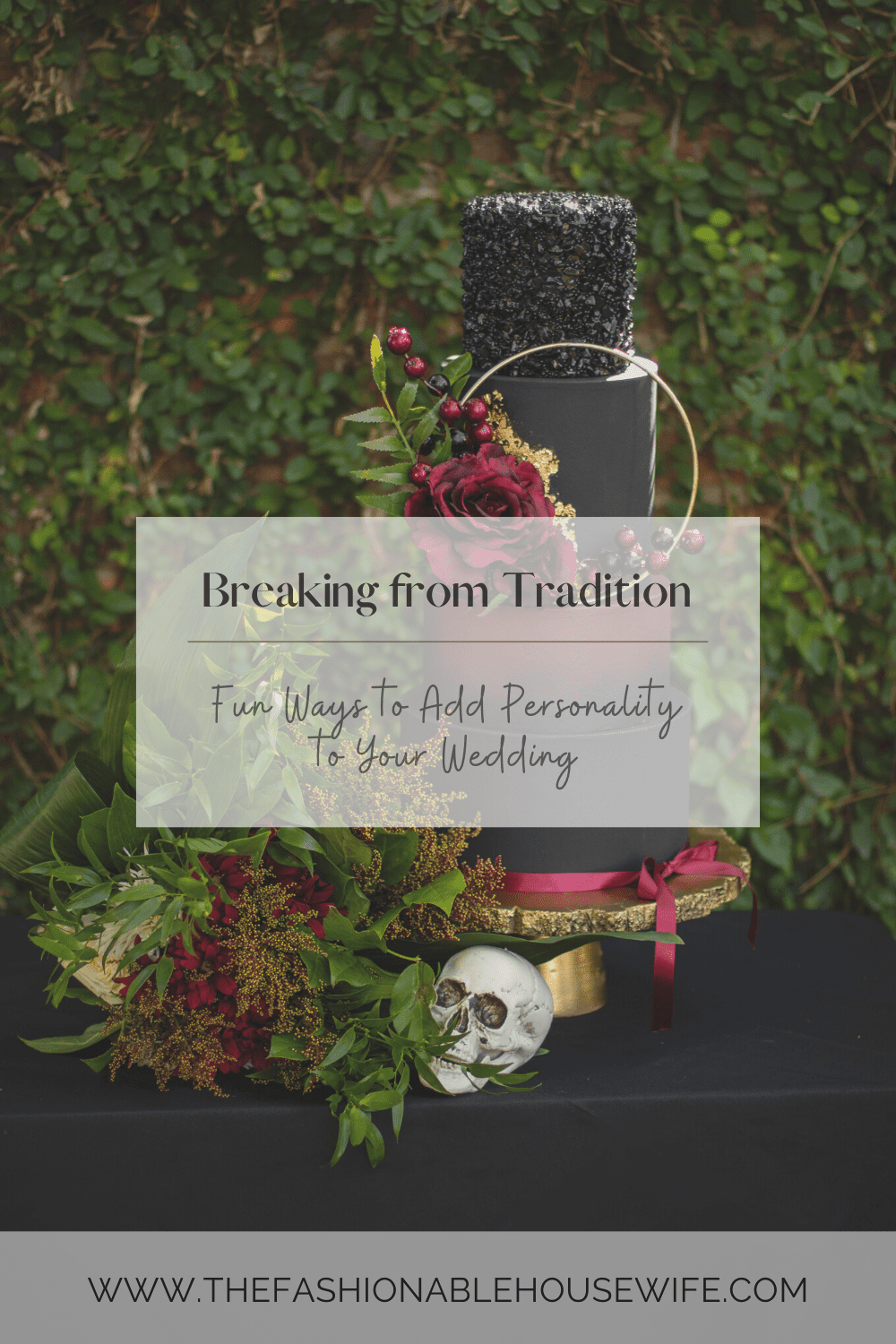 Breaking from Tradition - Fun Ways to Add Personality to Your Wedding