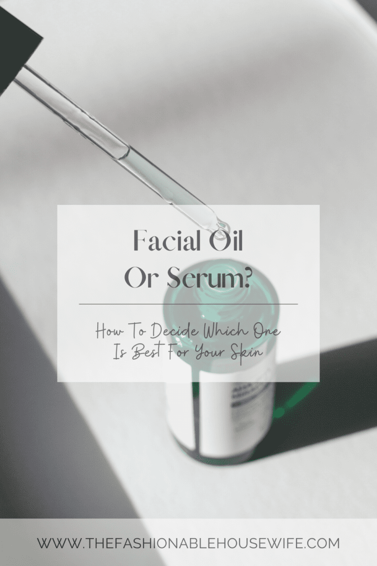 Facial Oil Or Serum: Which Is Best For Your Skin?