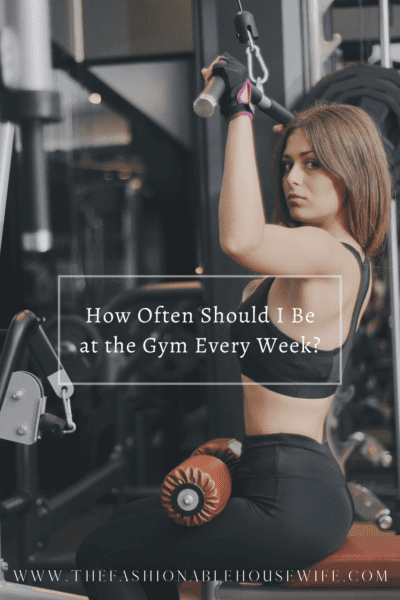 How Often Should I Be at the Gym Every Week?