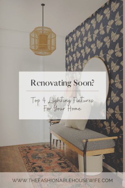 Renovating Soon? Top 4 Lighting Fixtures For Your Home