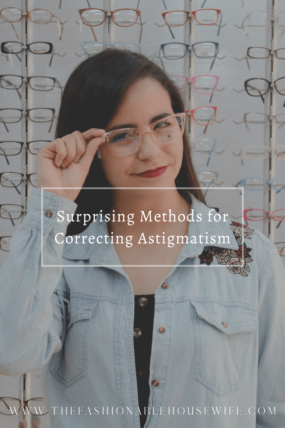 Surprising Methods for Correcting Astigmatism