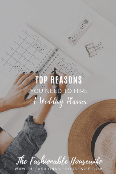 Top Reasons You Need to Hire a Wedding Planner