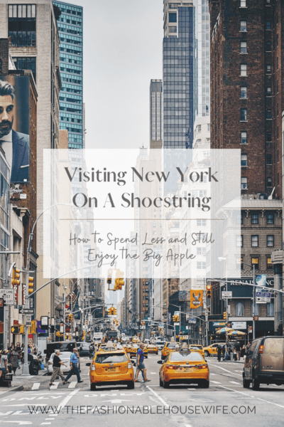 Visiting New York On A Shoestring: How to Spend Less and Still Enjoy the Big Apple