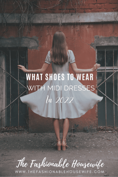 What Shoes to Wear with Midi Dresses in 2022