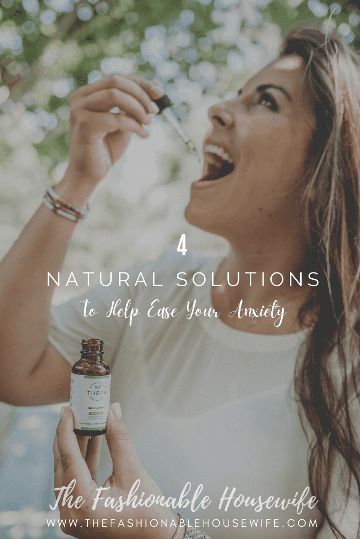 4 Natural Solutions To Help Ease Your Anxiety