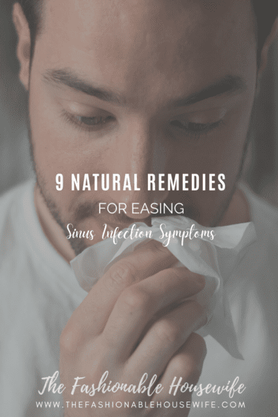9 Natural (And Edible!) Remedies for Easing Sinus Infection Symptoms