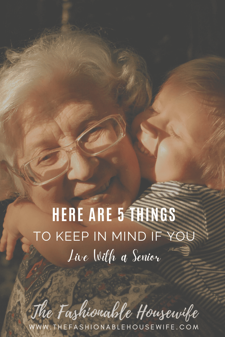 Here Are 5 Things to Keep in Mind If You Live With a Senior