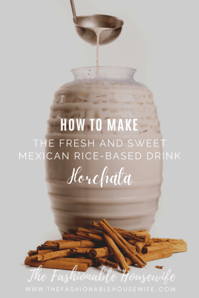 How To Make The Fresh and Sweet Mexican Rice-Based Drink Called Horchata