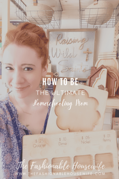 How to Be The Ultimate Homeschooling Mom