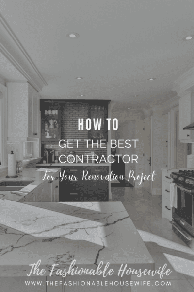 How to Get the Best Contractor for Your Renovation Project