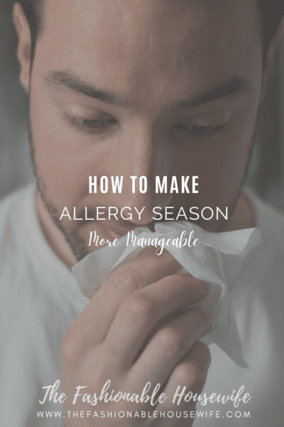 How to Make Allergy Season More Manageable