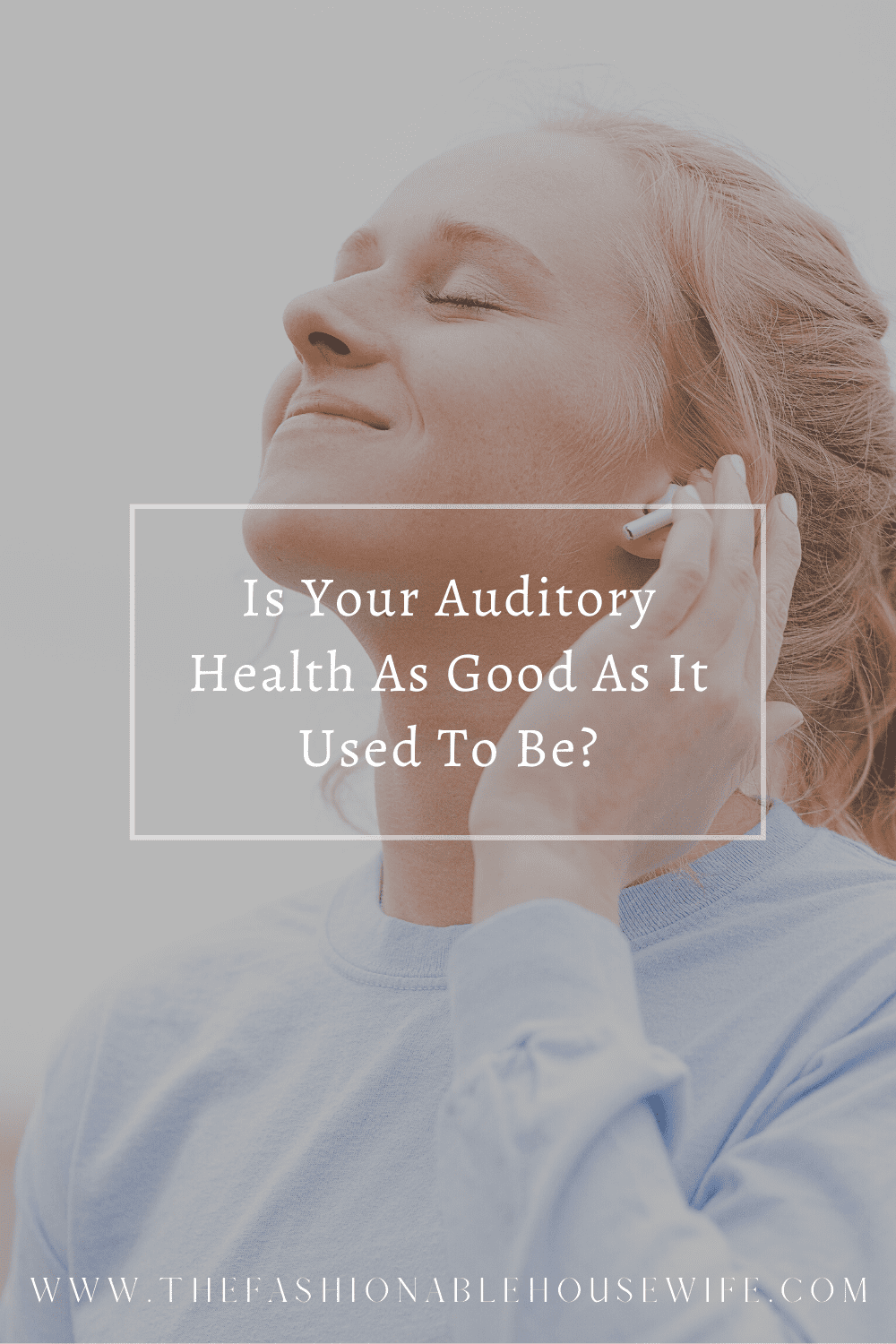 Is Your Auditory Health As Good As It Used To Be?