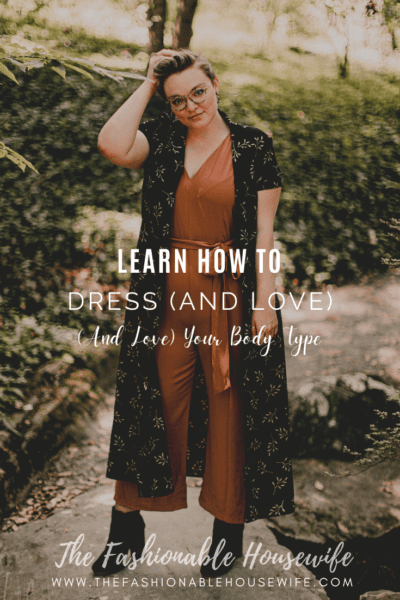 Learn How To Dress (And Love) Your Body Type