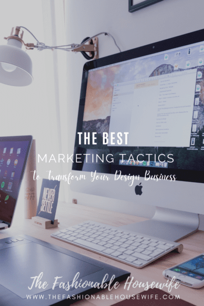 The Best Marketing Tactics to Transform Your Design Business