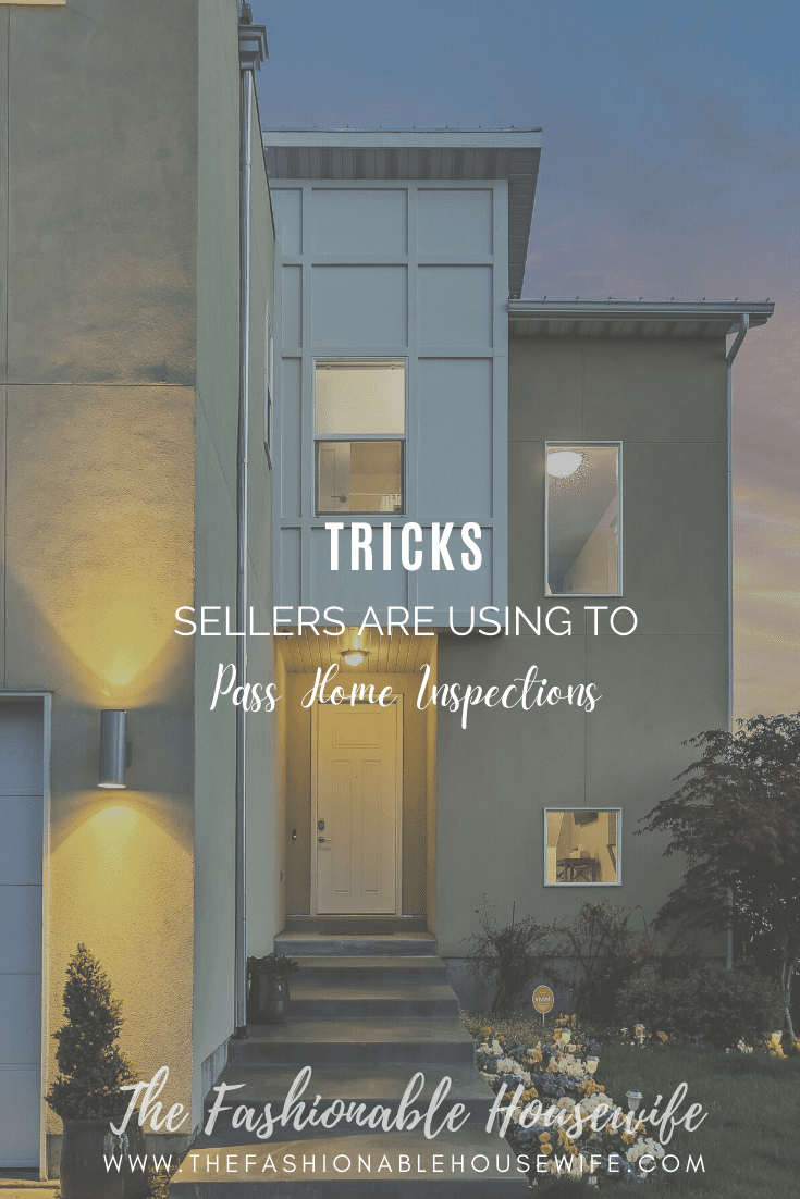 Tricks Sellers Are Using To Pass Home Inspections