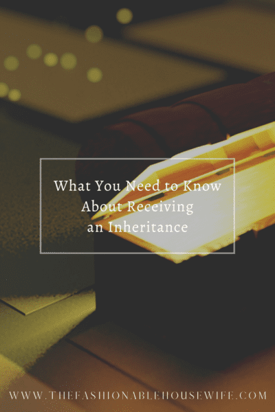 What You Need to Know About Receiving an Inheritance