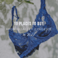 10 Places To Buy High Quality Lingerie