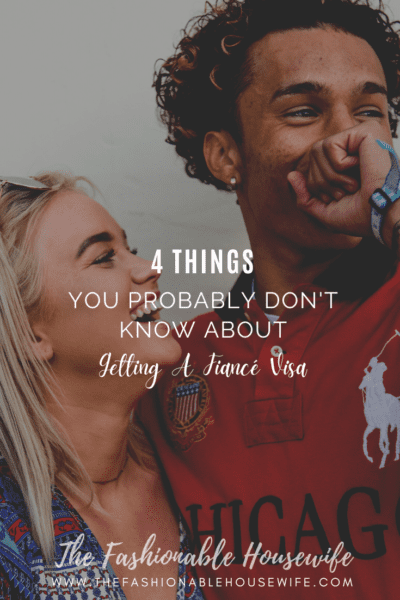 4 Things You Don't Know About Getting A Fiancé Visa
