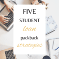 5 Student Loan Payback Strategies