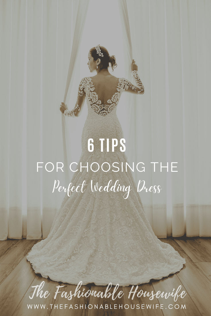 6 Tips for Choosing the Perfect Wedding Dress