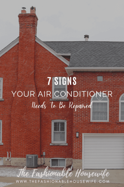 7 Signs Your Air Conditioner Needs To Be Repaired