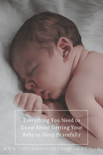Everything You Need to Know About Getting Your Baby to Sleep Peacefully