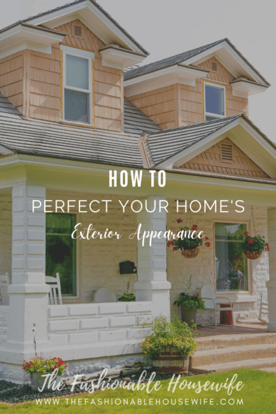 How to Perfect Your Home's Exterior Appearance