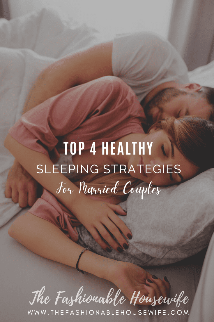 Top 4 Healthy Sleeping Strategies for Married Couples