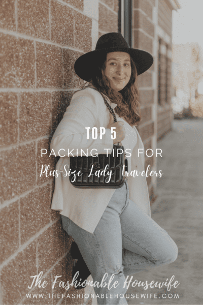Top Packing Tips for Plus-Size Lady Travelers