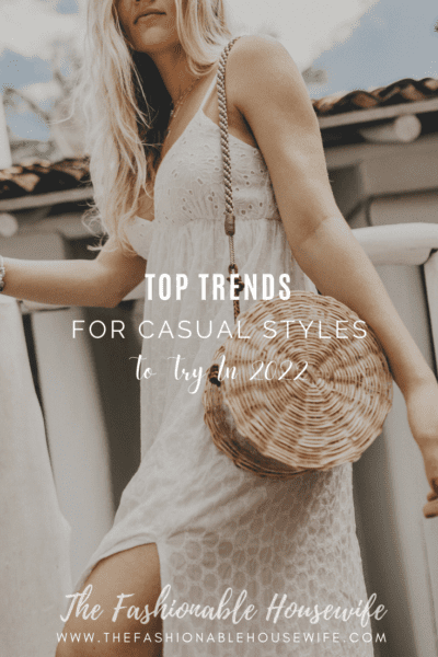 Top Trends for Casual Styles To Try In 2022