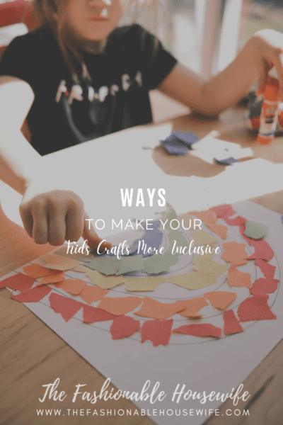 Ways to Make Your Kids Crafts More Inclusive