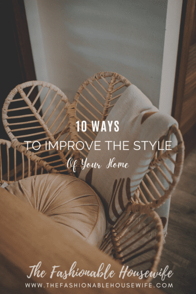 10 Ways To Improve The Style Of Your Home
