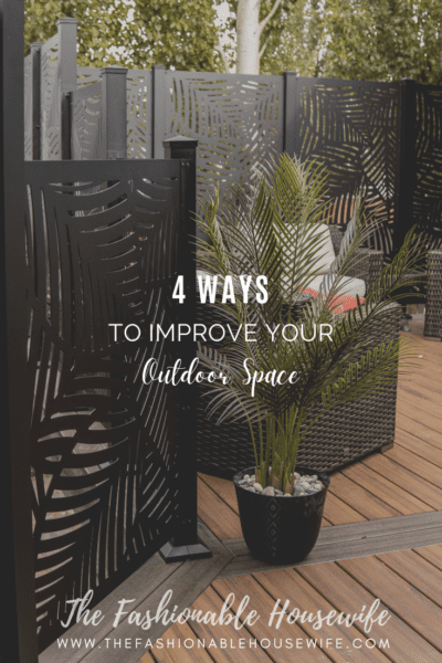 4 Ways To Improve Your Outdoor Space
