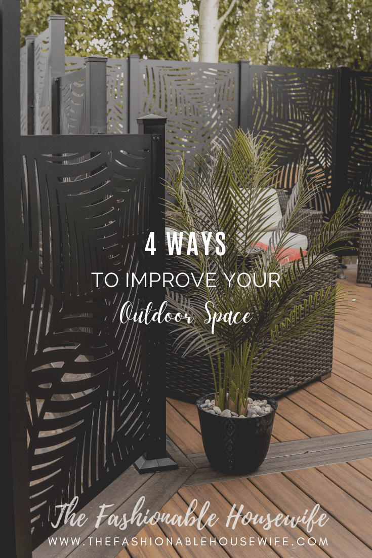 4 Ways To Improve Your Outdoor Space
