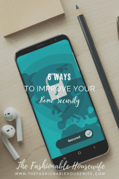 6 Ways to Improve Your Home Security