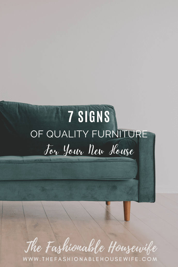 7 Signs of Quality Furniture for Your New House