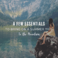 A Few Essentials to Bring on a Summer Trip to the Mountains