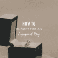 How To Budget For An Engagement Ring