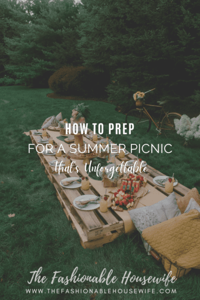 How To Prep for a Summer Picnic That's Unforgettable