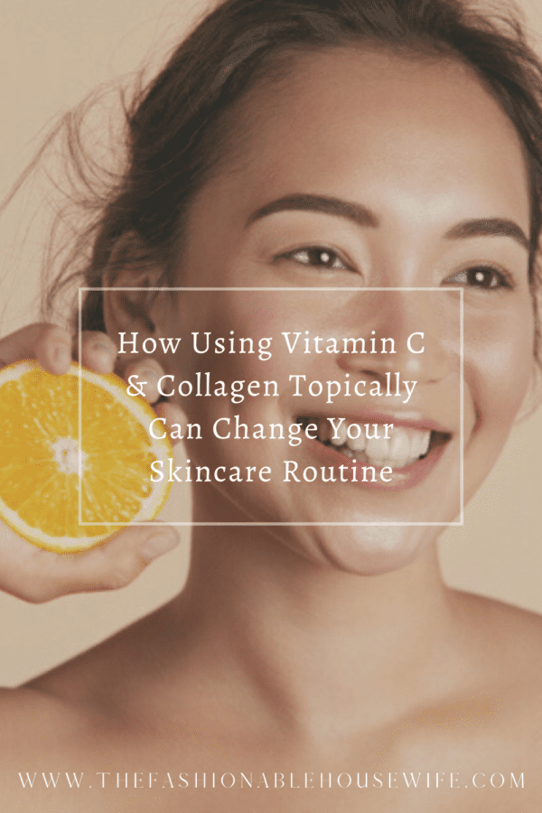 How Using Vitamin C & Collagen Topically Can Change Your Skincare Routine
